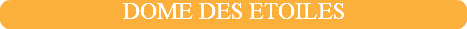 DOME DES ETOILES