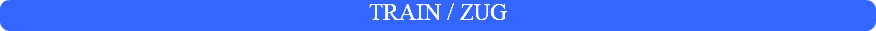 TRAIN / ZUG