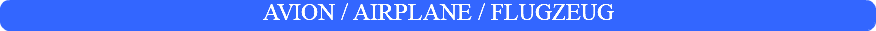 AVION / AIRPLANE / FLUGZEUG