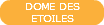 DOME DES ETOILES
