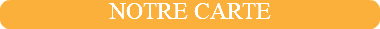 NOTRE CARTE
